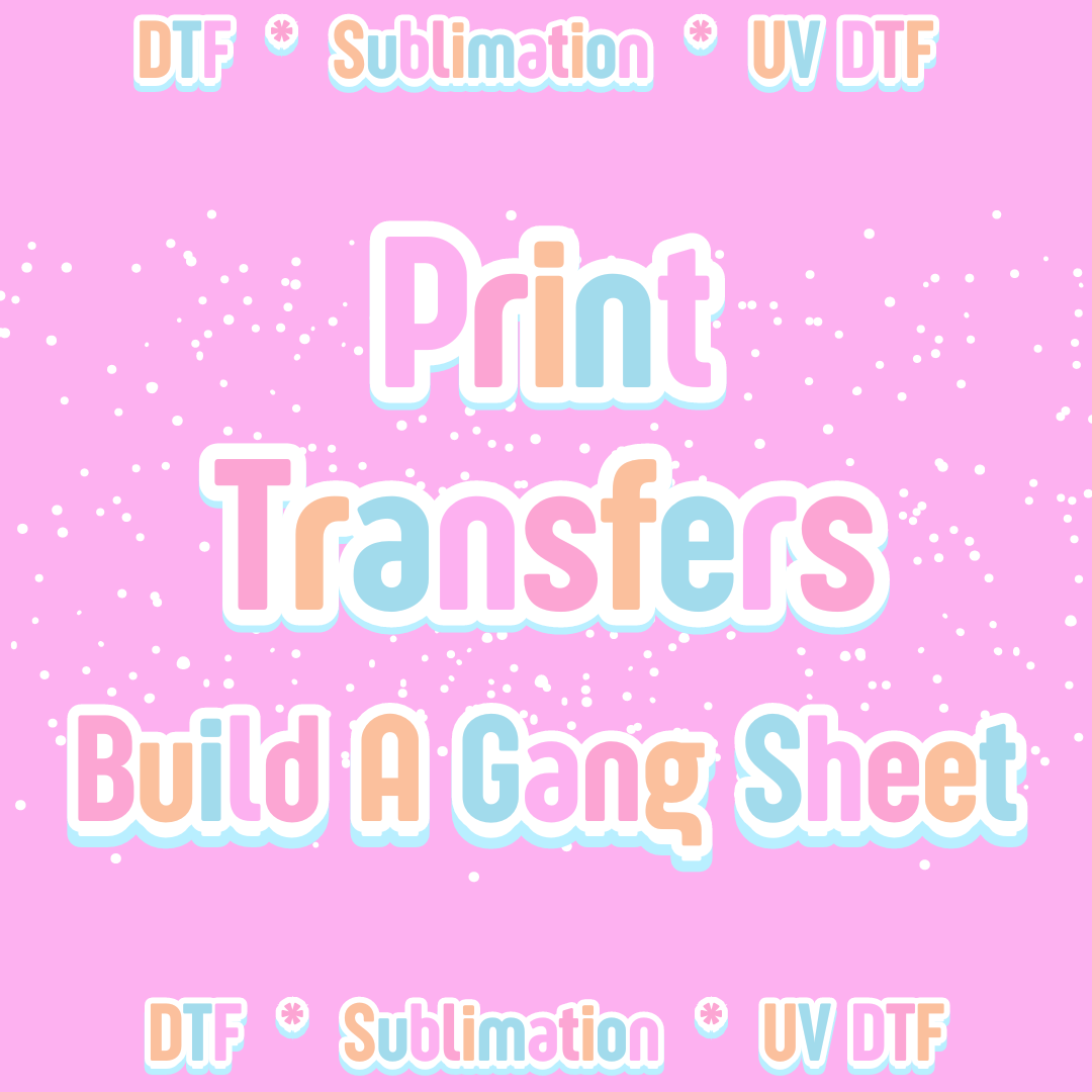 Print Transfers-Build A Gang Sheet