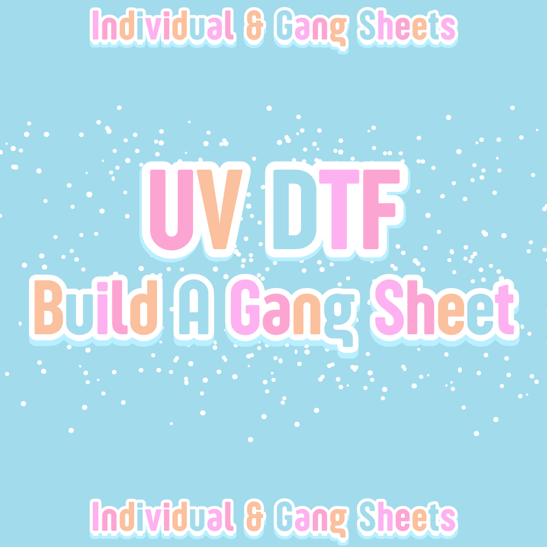 UV DTF Build A Gang Sheet