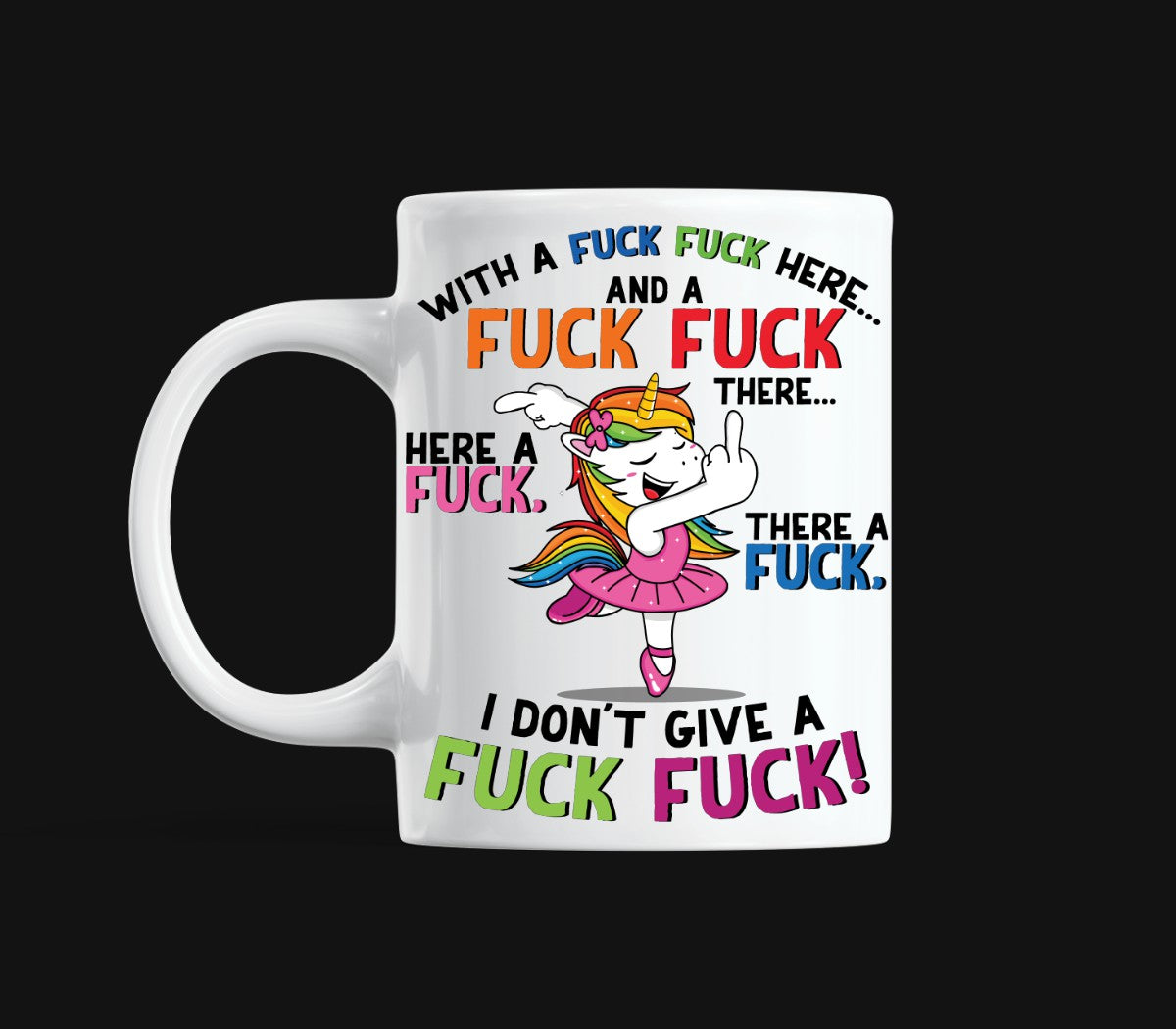 Fuck Fuck Here Unicorn Mug Print Transfer